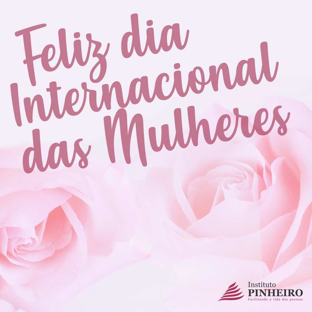 Dia Internacional da Mulher